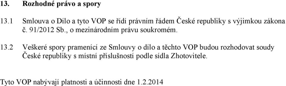 91/2012 Sb., o mezinárodním právu soukromém. 13.