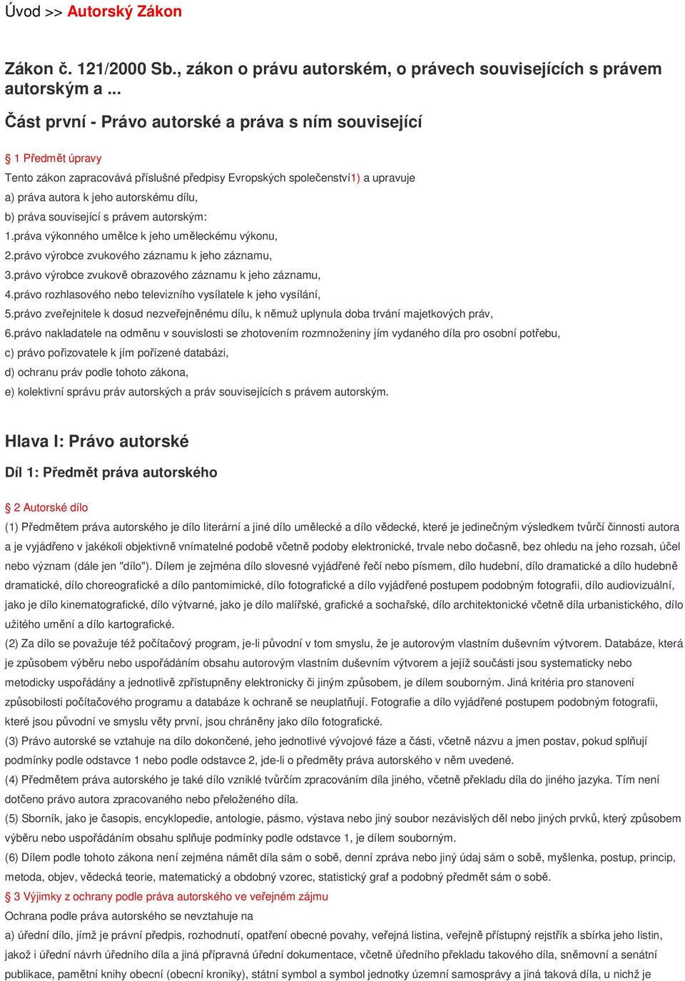 práva související s právem autorským: 1.práva výkonného umělce k jeho uměleckému výkonu, 2.právo výrobce zvukového záznamu k jeho záznamu, 3.právo výrobce zvukově obrazového záznamu k jeho záznamu, 4.