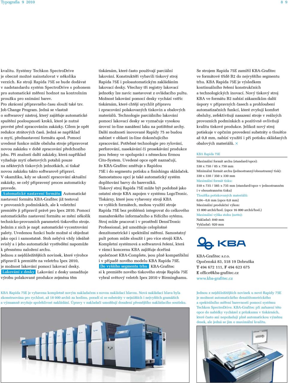Pro zkrácení pfiípravného ãasu slouïí také tzv. Job Change Program.