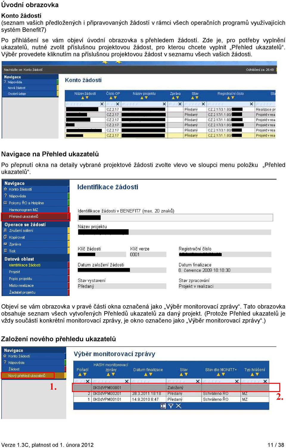 Výběr provedete kliknutím na příslušnou projektovou žádost v seznamu všech vašich žádosti.