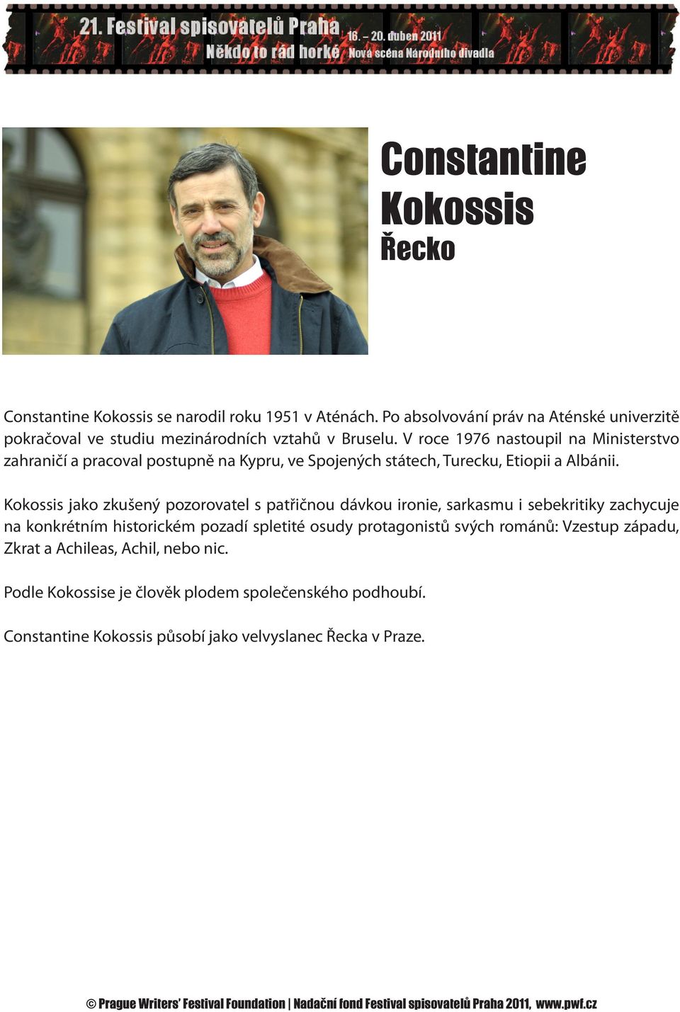 V roce 1976 nastoupil na Ministerstvo zahraničí a pracoval postupně na Kypru, ve Spojených státech, Turecku, Etiopii a Albánii.