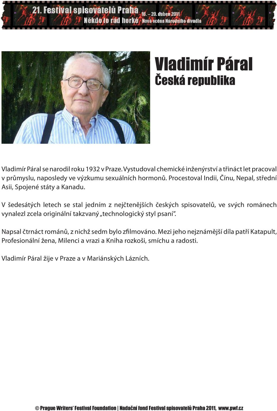 Procestoval Indii, Čínu, Nepal, střední Asii, Spojené státy a Kanadu.