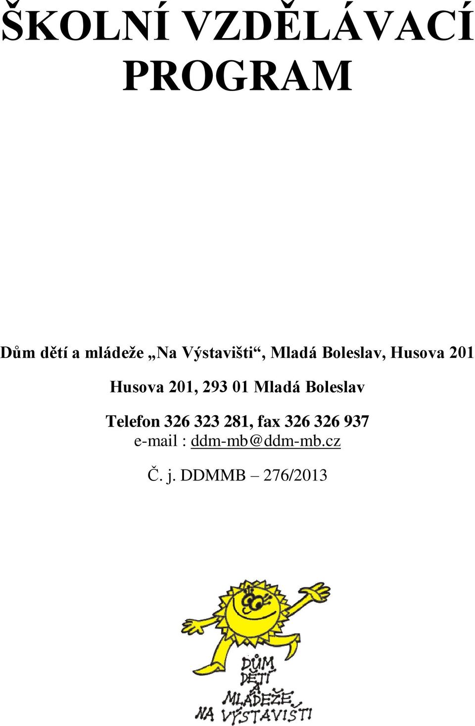 293 01 Mladá Boleslav Telefon 326 323 281, fax 326