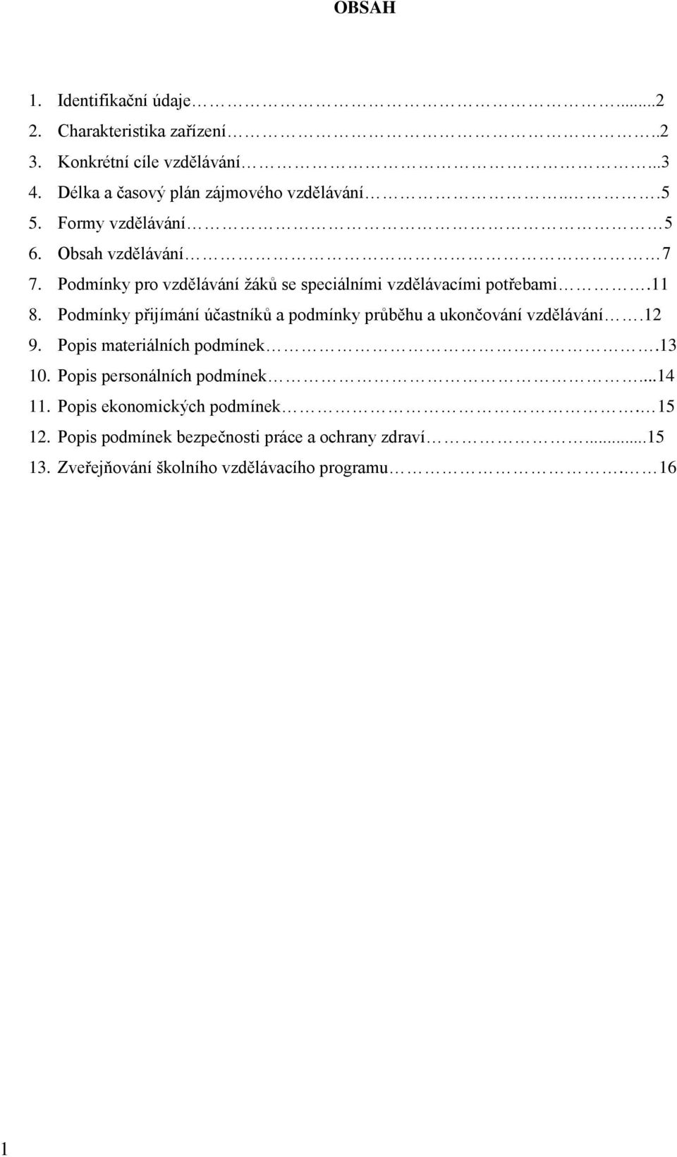 Podmínky pro vzdělávání žáků se speciálními vzdělávacími potřebami.11 8.