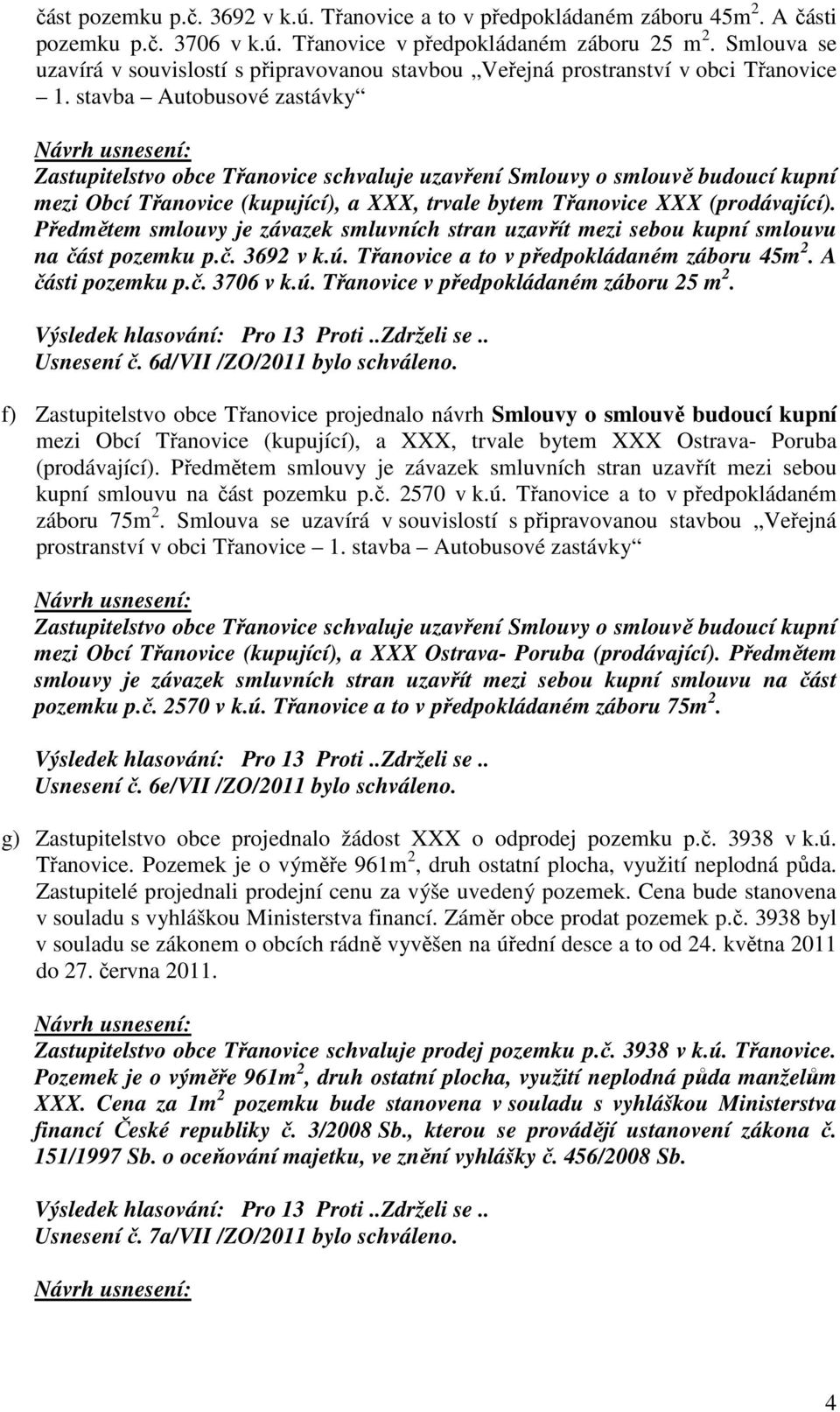 stavba Autobusové zastávky mezi Obcí Třanovice (kupující), a XXX, trvale bytem Třanovice XXX (prodávající).