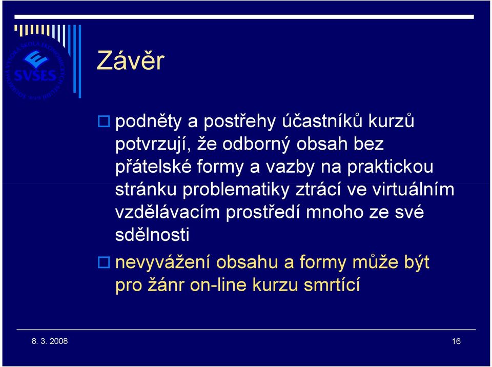 problematiky ztrácí ve virtuálním vzdělávacím prostředí mnoho ze