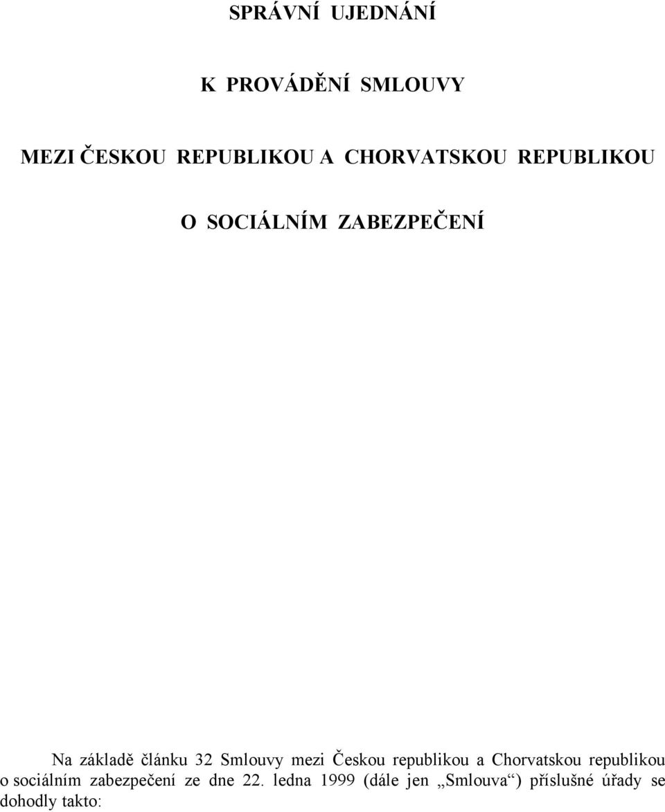 Smlouvy mezi Českou republikou a Chorvatskou republikou o sociálním