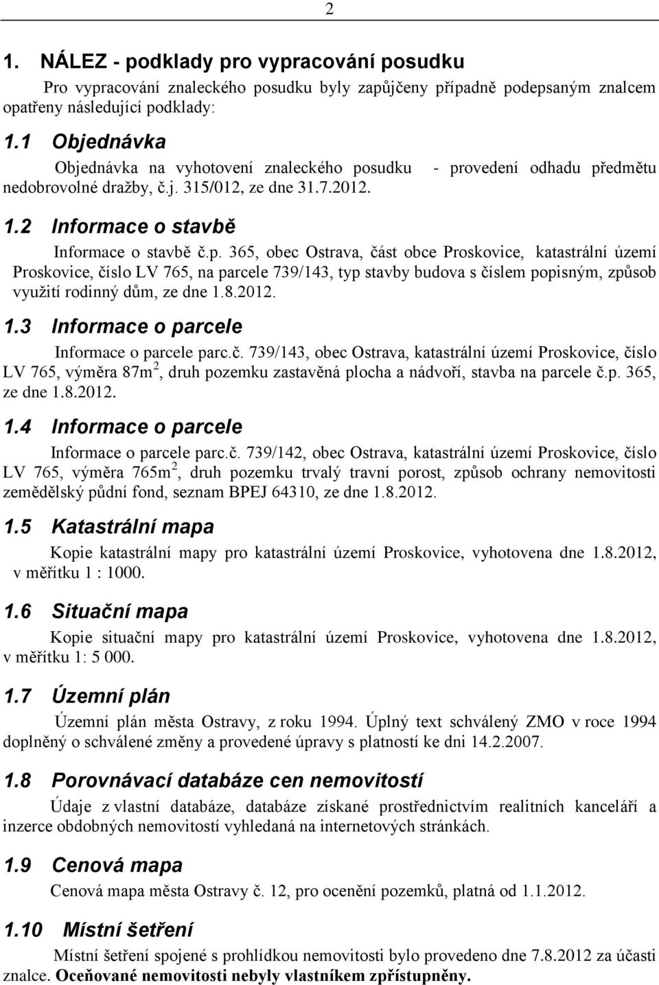 sudku nedobrovolné dražby, č.j. 315/012, ze dne 31.7.2012. - pr