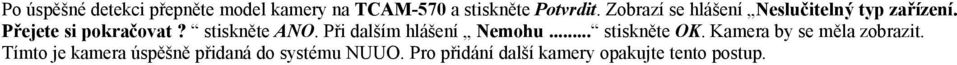 stiskněte ANO. Při dalším hlášení Nemohu... stiskněte OK.