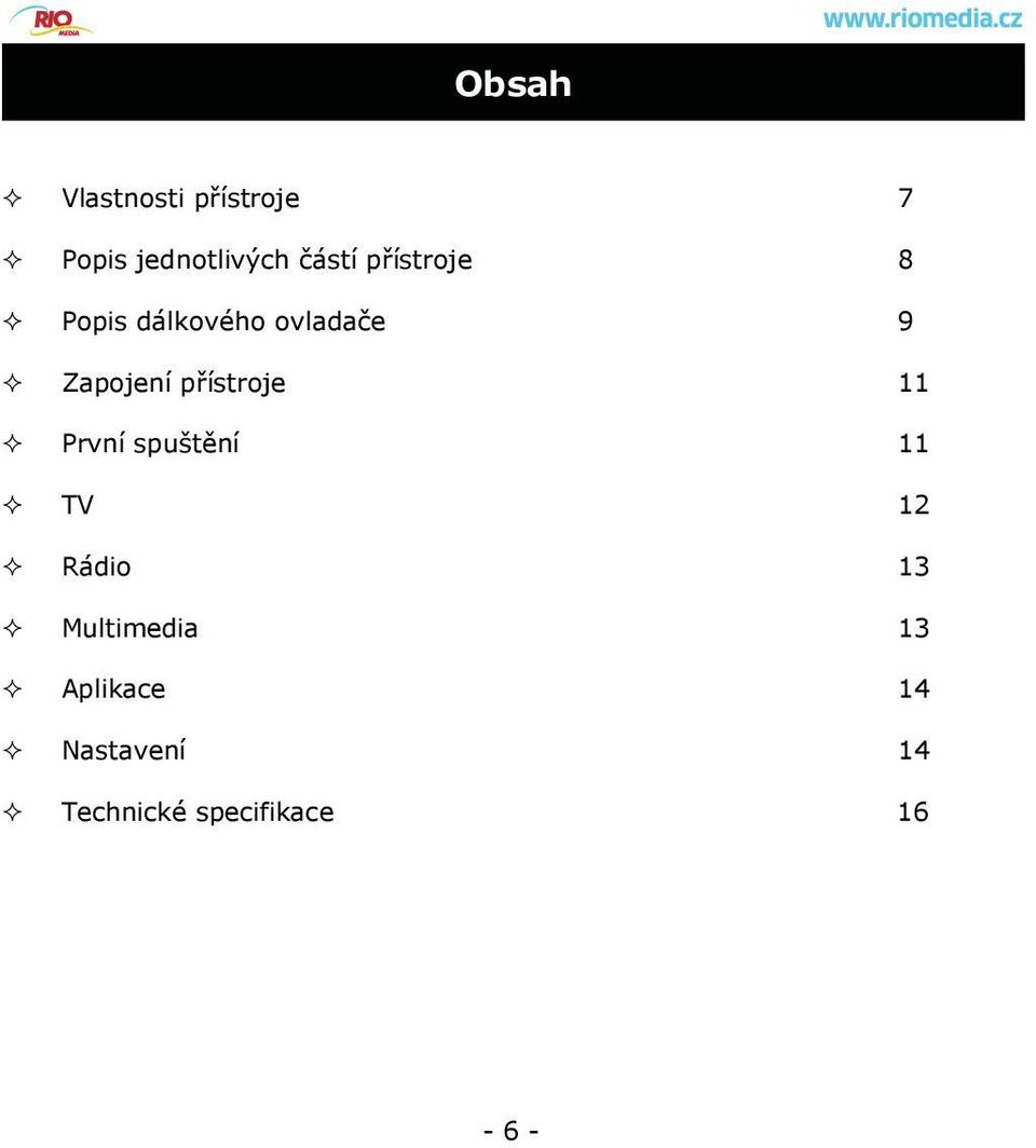 přístroje 11 První spuštění 11 TV 12 Rádio 13