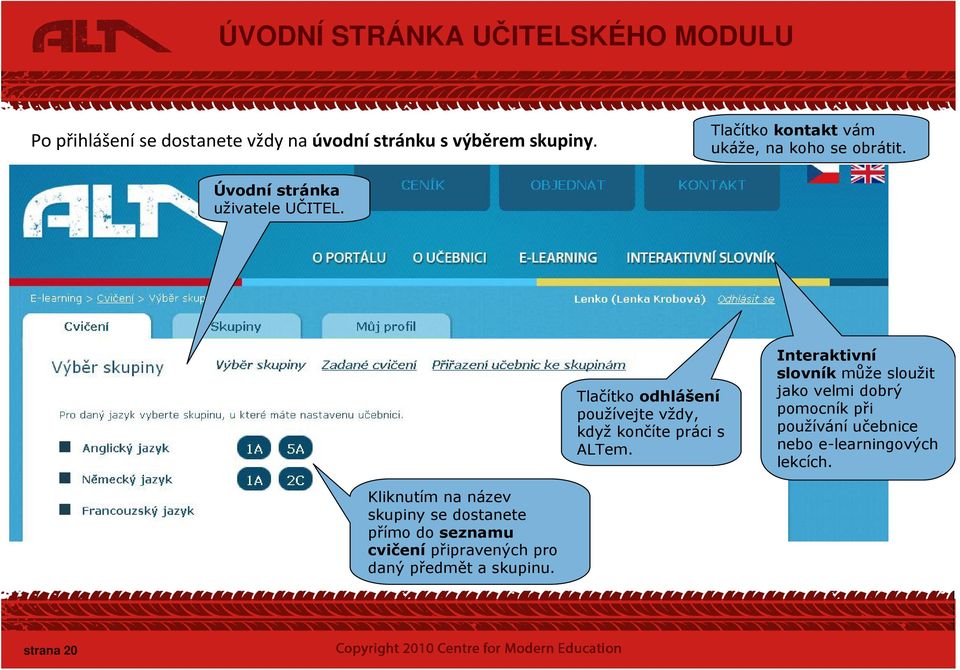 Tlačítko odhlášení používejte vždy, když končíte práci s ALTem.