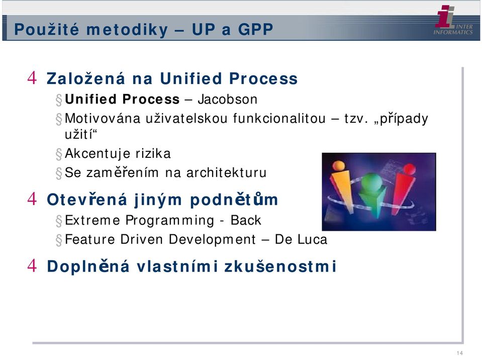 případy užití Akcentuje rizika Se zaměřením na architekturu 4Otevřená jiným