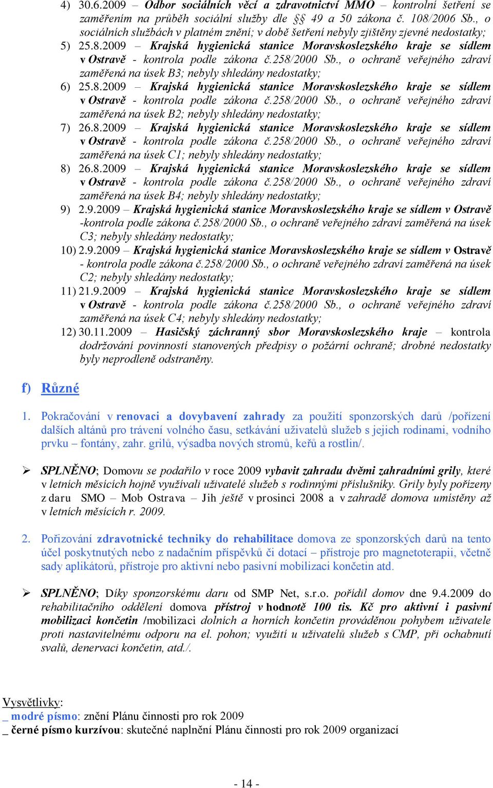 2009 Krajská hygienická stanice Moravskoslezského kraje se sídlem v Ostravě - kontrola podle zákona č.258/