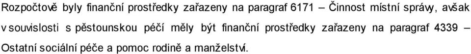 pěstounskou péčí měly být finanční prostředky zařazeny na