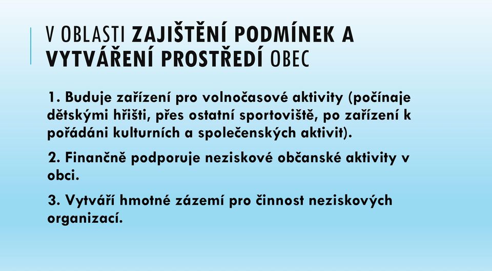 sportoviště, po zařízení k pořádáni kulturních a společenských aktivit). 2.