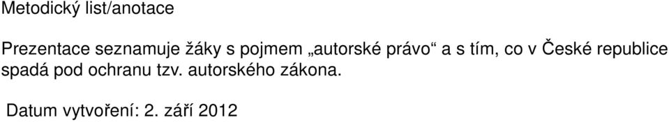 České republice spadá pod ochranu tzv.