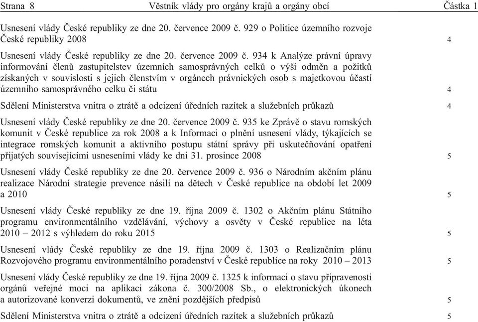 934 k Analýze právní úpravy informování členů zastupitelstev územních samosprávných celků o výši odměn a požitků získaných v souvislosti s jejich členstvím v orgánech právnických osob s majetkovou