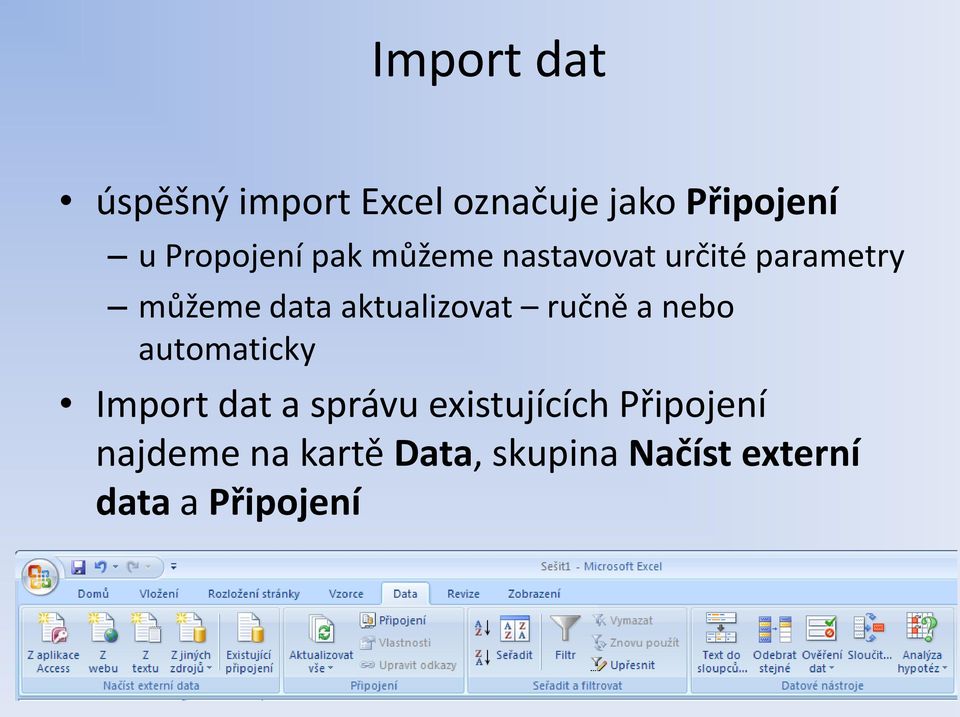 aktualizovat ručně a nebo automaticky Import dat a správu