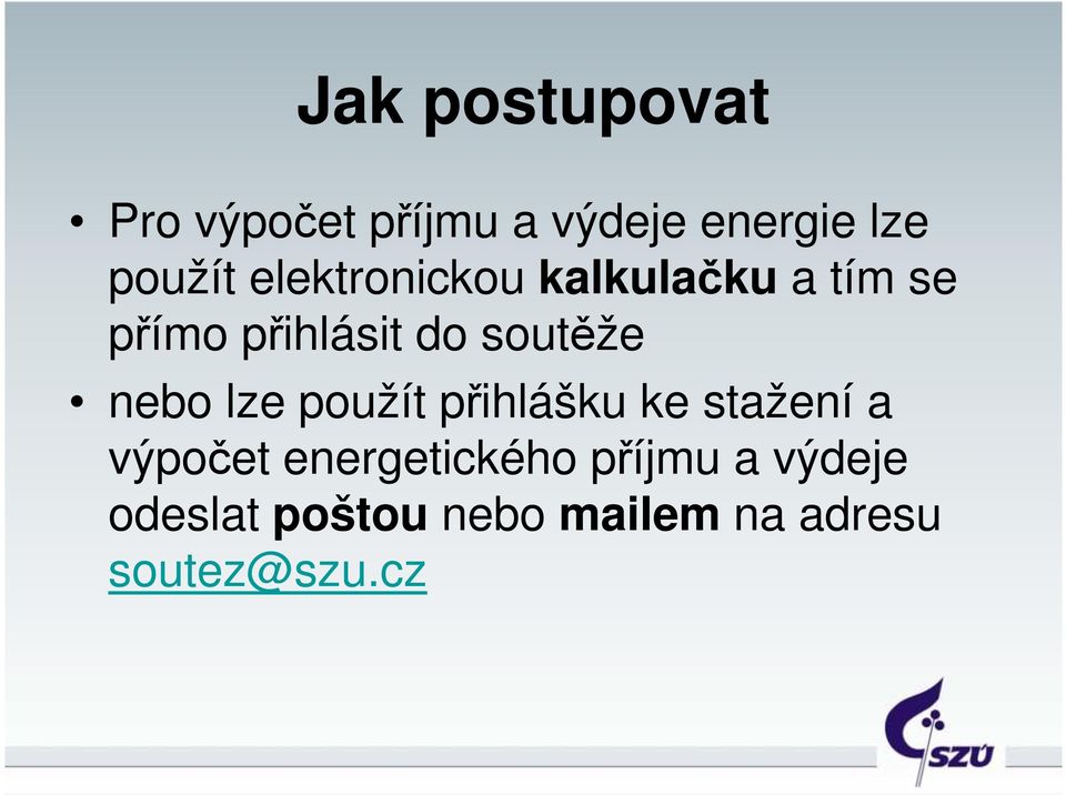 nebo lze použít přihlášku ke stažení a výpočet energetického