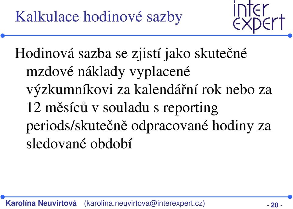 měsíců v souladu s reporting periods/skutečně odpracované hodiny za