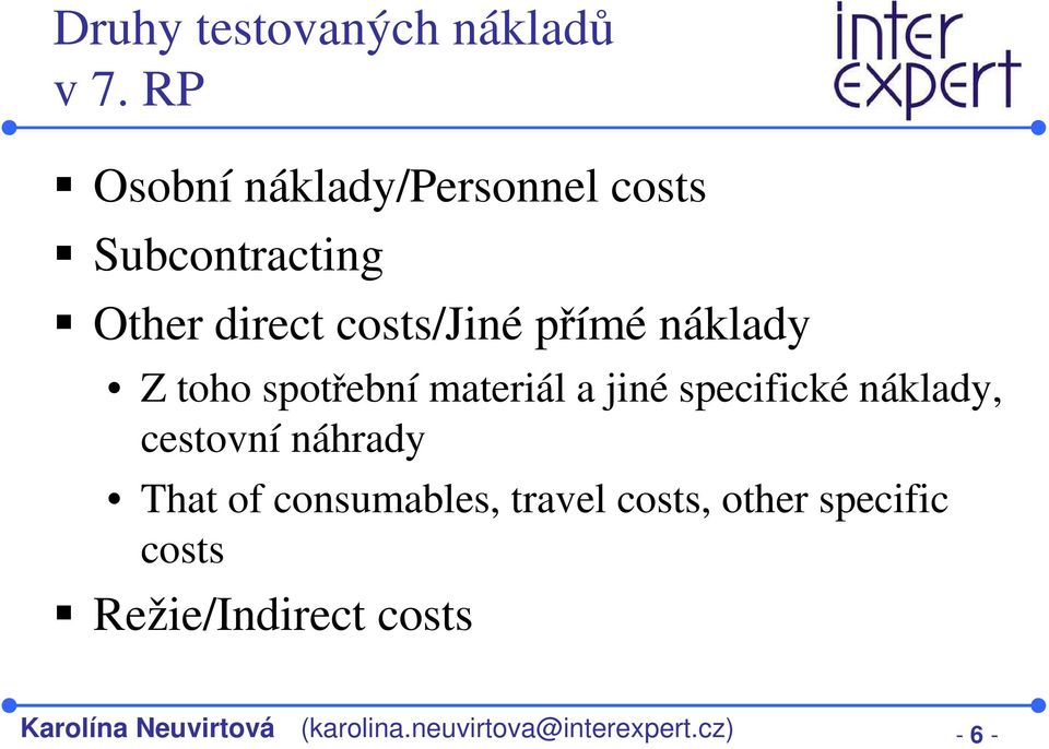 náklady Z toho spotřební materiál a jiné specifické náklady, cestovní náhrady