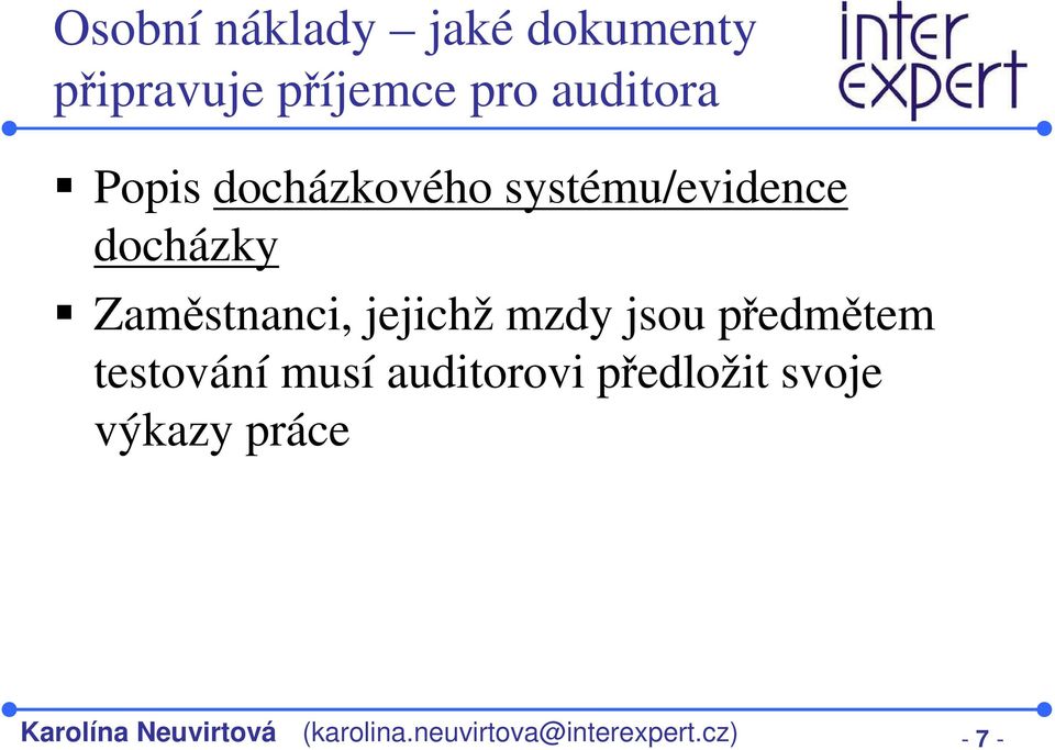 mzdy jsou předmětem testování musí auditorovi předložit svoje