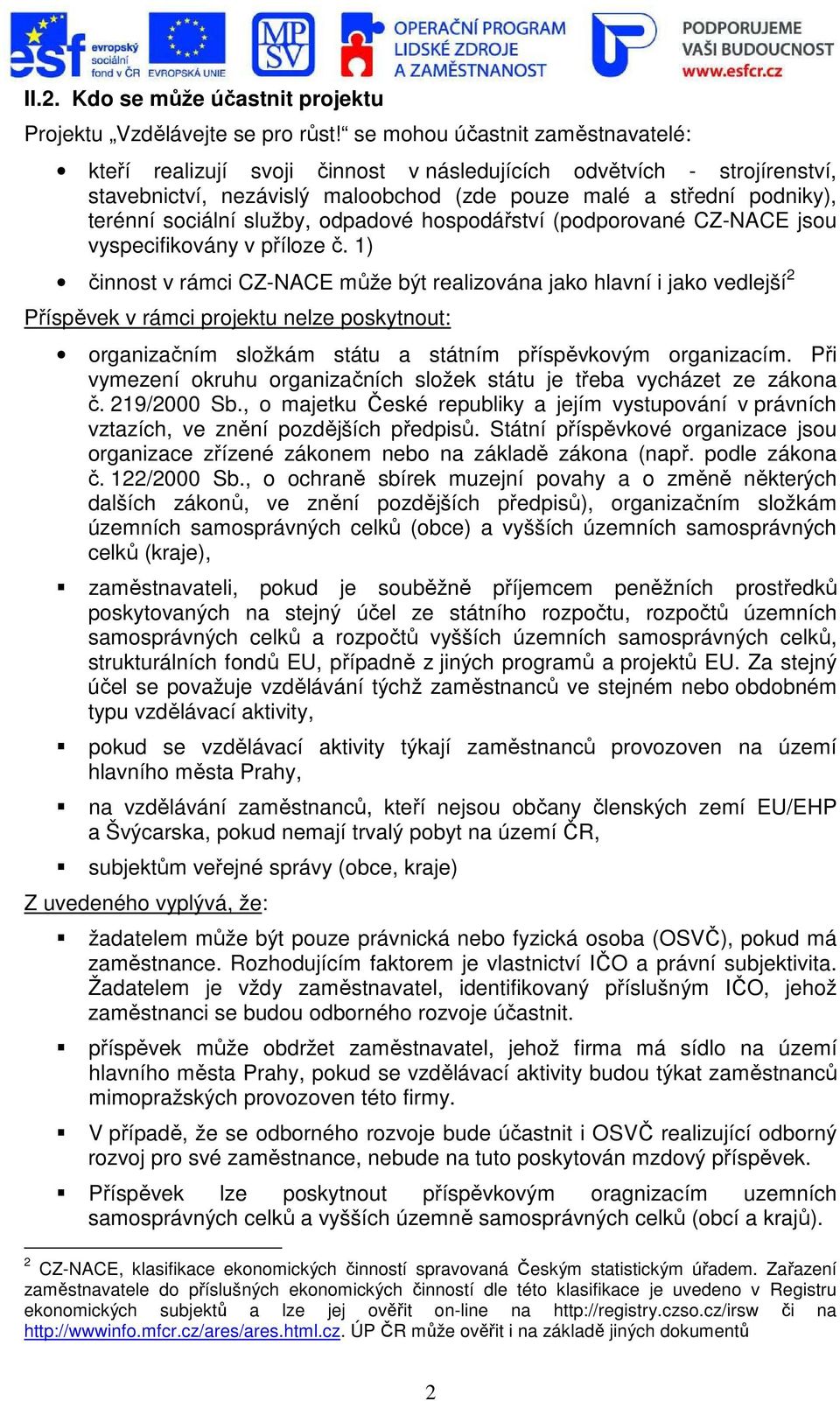 služby, odpadové hospodářství (podporované CZ-NACE jsou vyspecifikovány v příloze č.