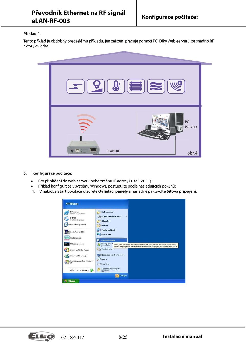 Konfigurace počítače: Pro přihlášení do web-serveru nebo změnu IP adresy (192.168.1.1).