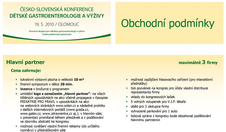 stránkách www.solen.cz a následné prokliky z dalších internetových portálů (www.grada.cz, www.galen.cz, www.zdravcentra.cz aj.