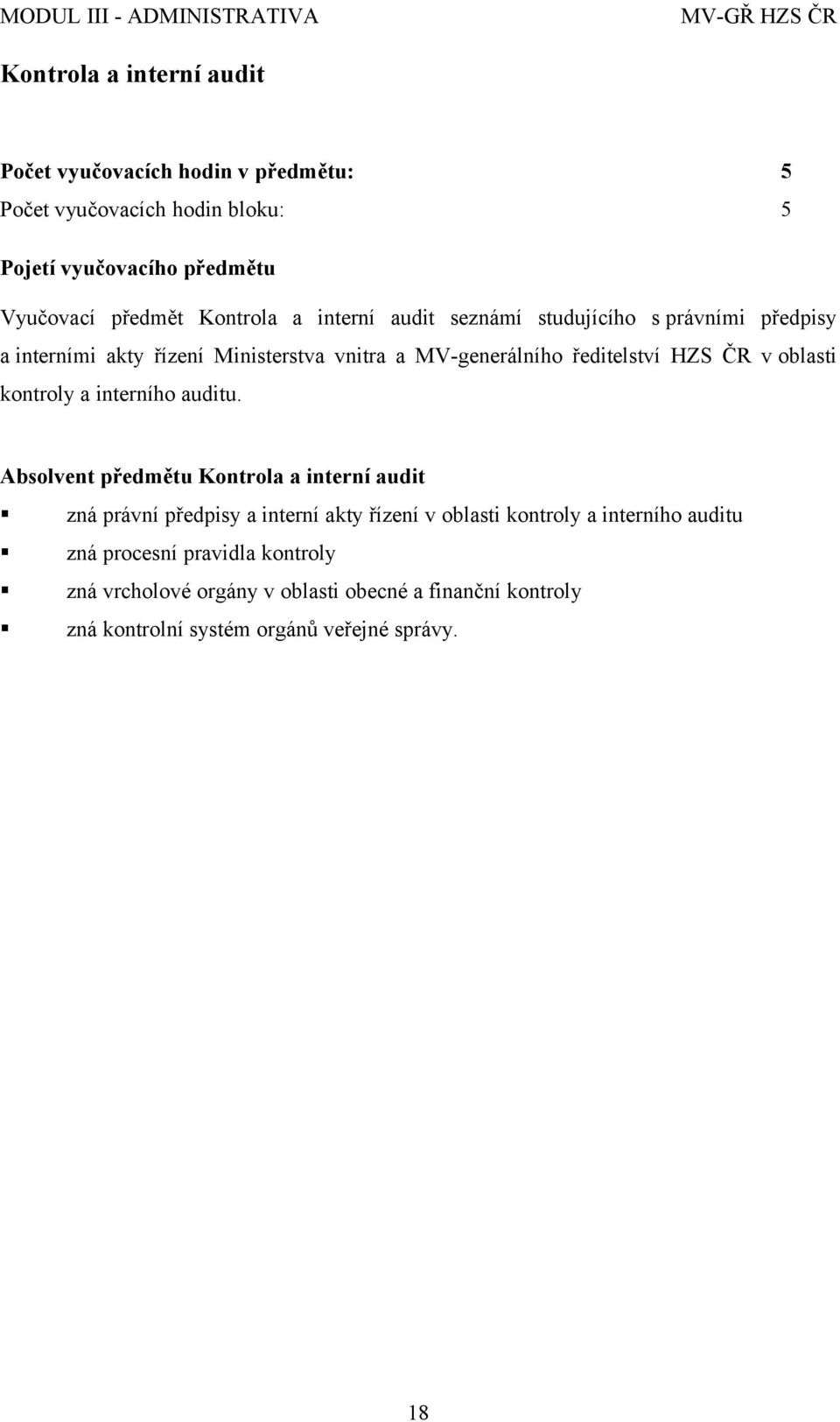 oblasti kontroly a interního auditu.