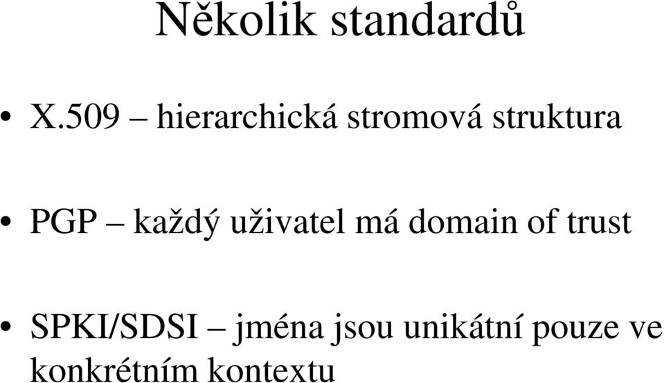 PGP každý uživatel má domain of trust