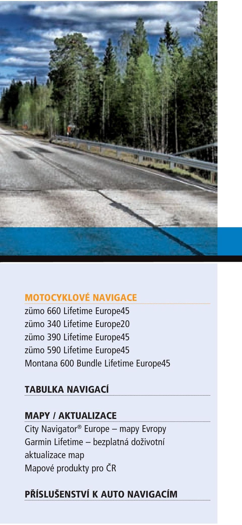 TABULKA NAVIGACÍ MAPY / AKTUALIZACE City Navigator Europe mapy Evropy Garmin Lifetime