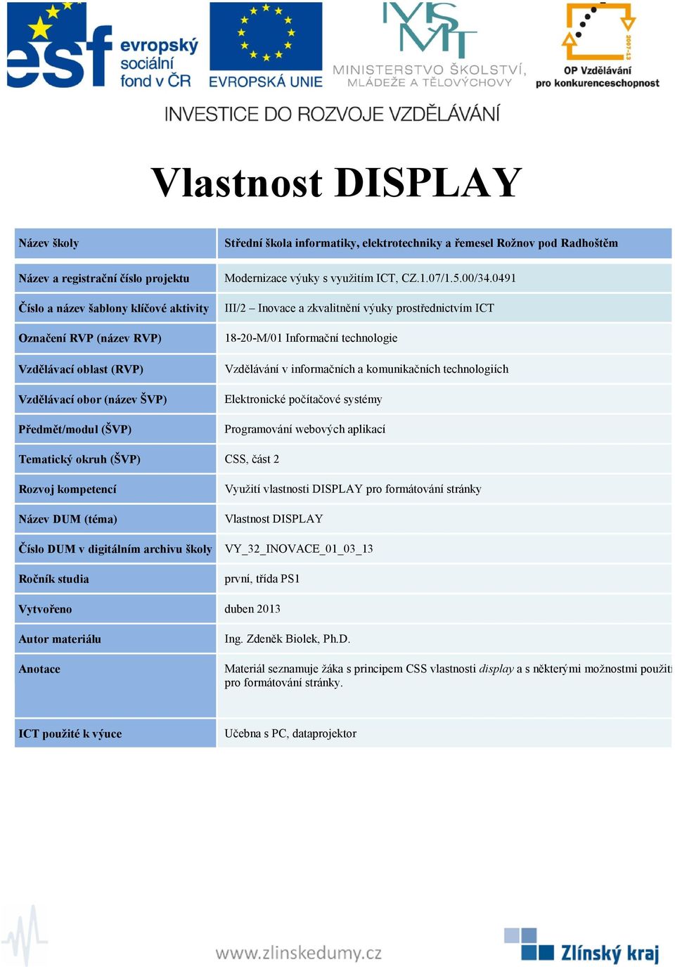 duben 2013 Materiál seznamuje žáka s principem CSS vlastnosti