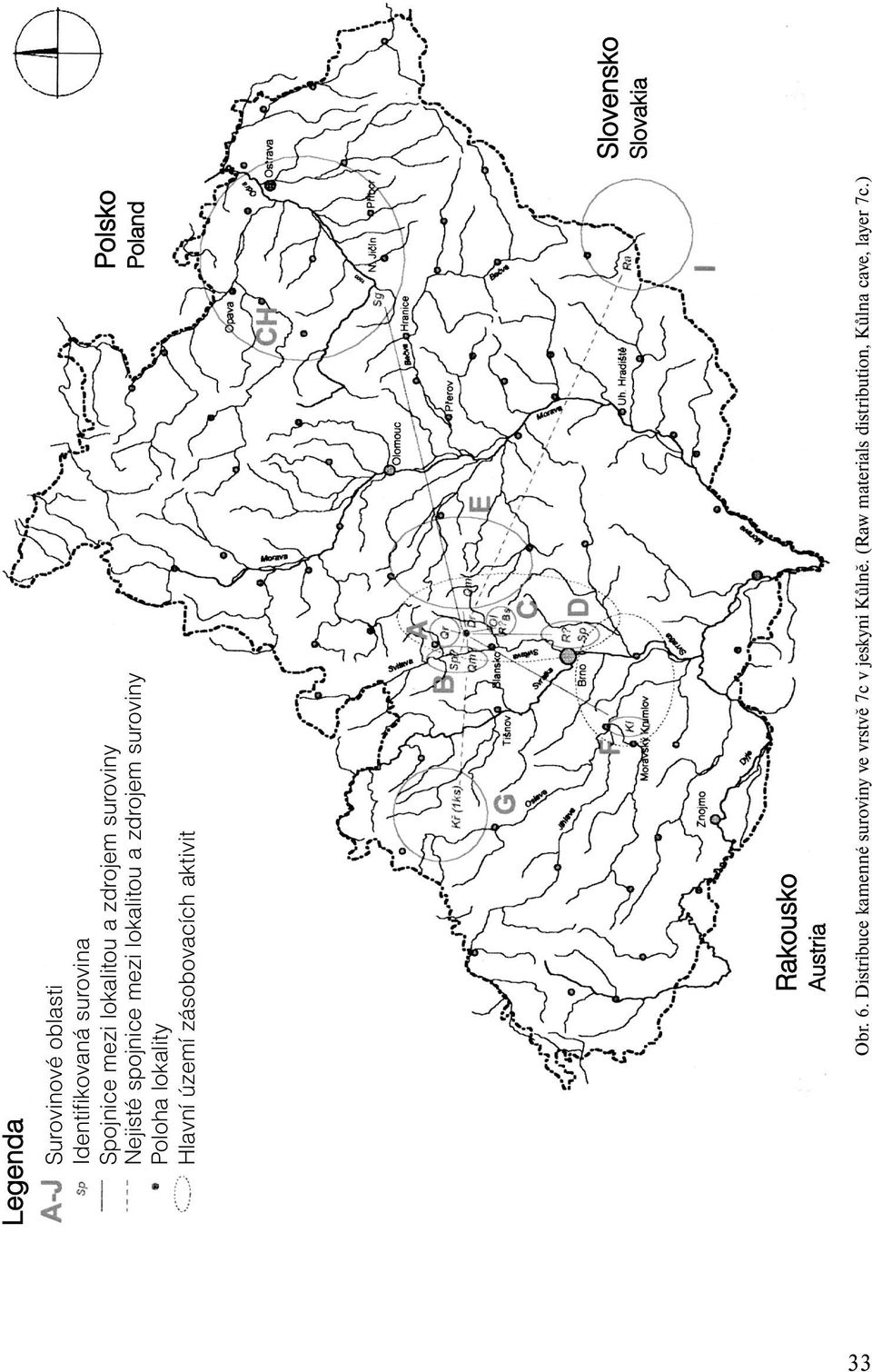zásobovacích aktivit Polsko Poland Rakousko Austria Obr. 6.