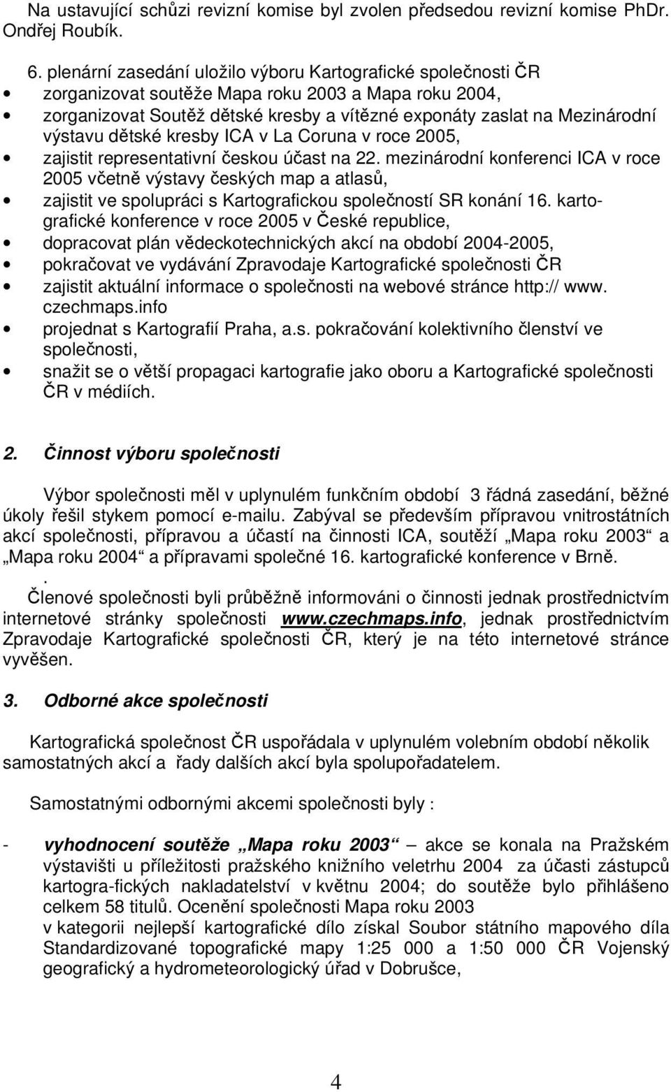 dětské kresby ICA v La Coruna v roce 2005, zajistit representativní českou účast na 22.