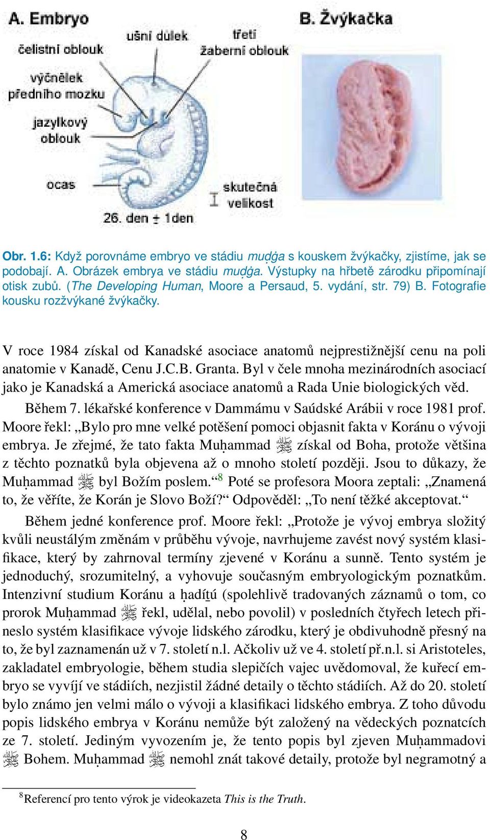 V roce 1984 získal od Kanadské asociace anatomů nejprestižnější cenu na poli anatomie v Kanadě, Cenu J.C.B. Granta.