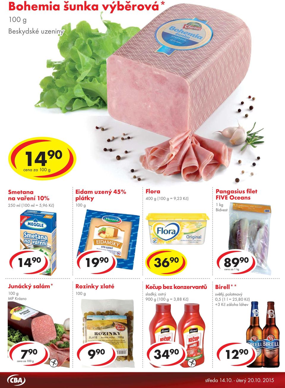 36 90 8 cena za 1 kg Junácký salám* Rozinky zlaté Kečup bez konzervantů sladký, ostrý 900