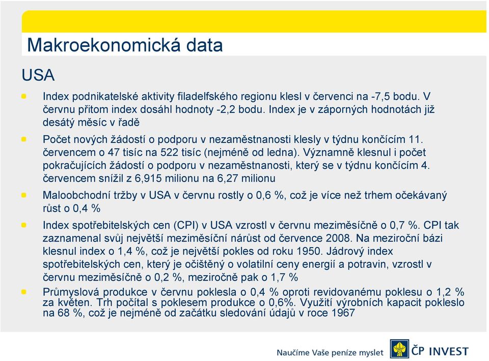 Významně klesnul i počet pokračujících žádostí o podporu v nezaměstnanosti, který se v týdnu končícím 4.