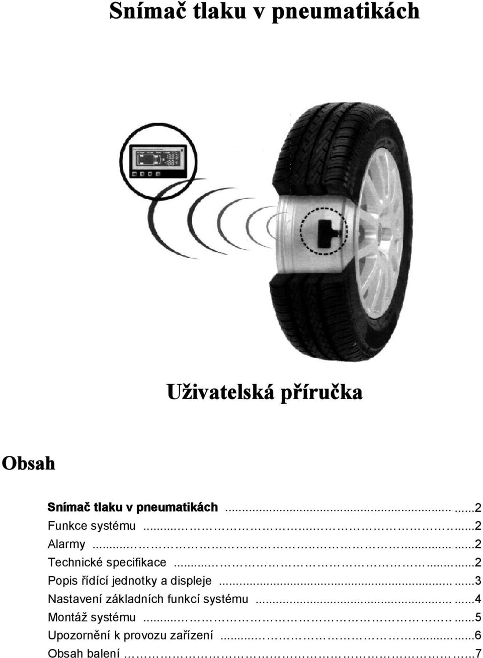 .....2 Popis řídící jednotky a displeje...3 Nastavení základních funkcí systému.