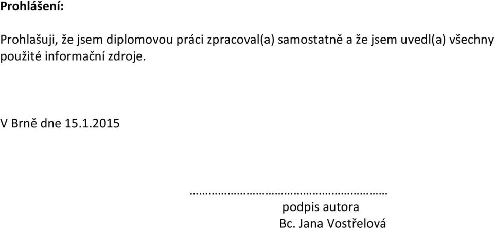 uvedl a) všech y použité i for ač í zdroje.