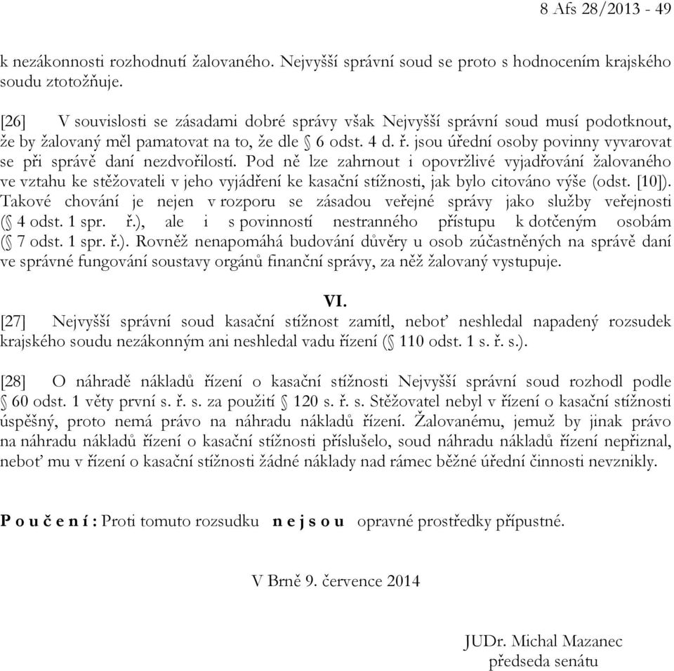 jsou úřední osoby povinny vyvarovat se při správě daní nezdvořilostí.