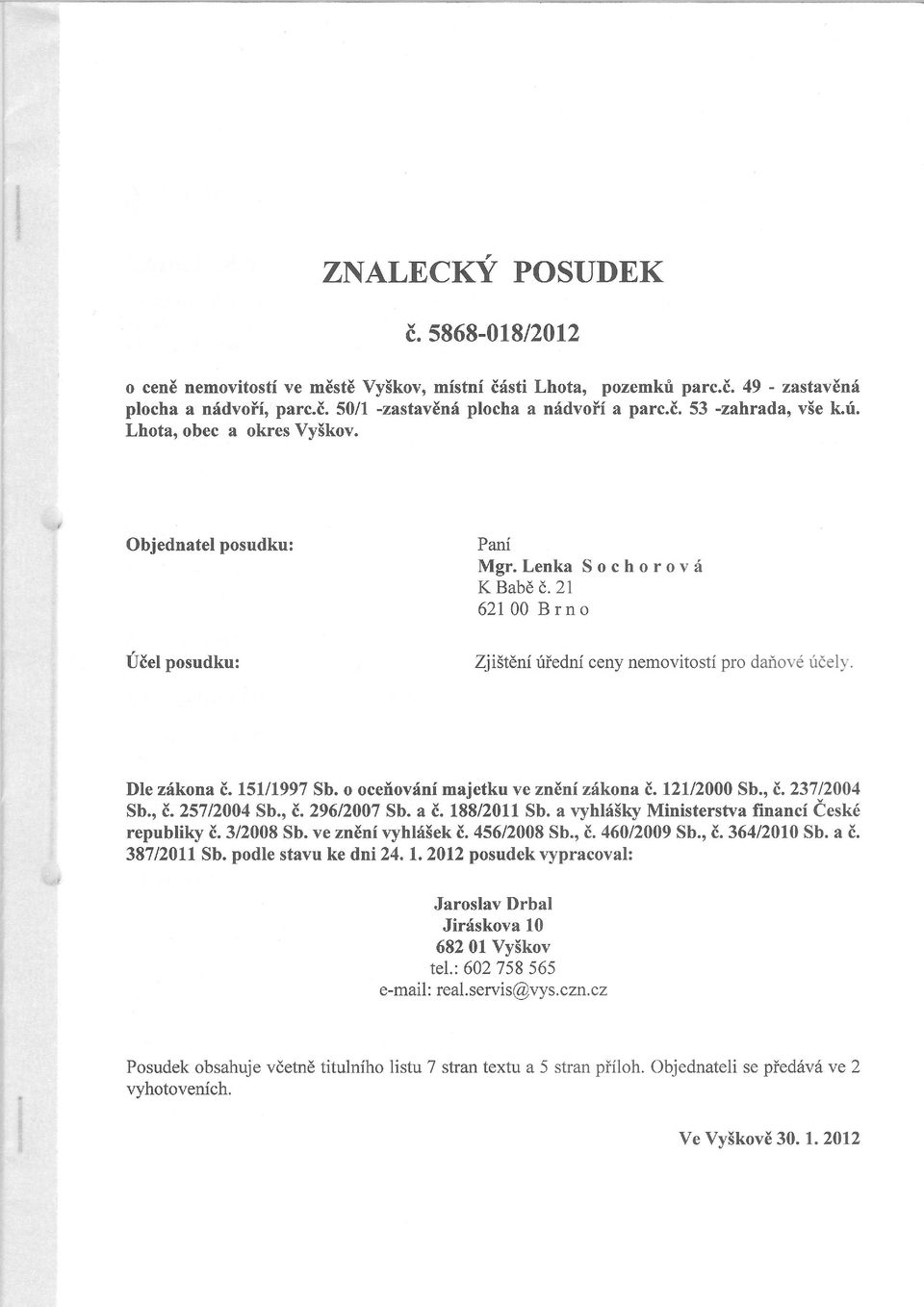 o oceiovfni majetku ve zn6ni zilkona i. l?ll2000 Sb.o E. 237 n004 Sb.o i. /Sil2U04 Sb., i. 296t2007 Sb. a i. 18812011Sb. a vyhlf5lqy Ministerstva financi desk6 repu"blilry i,.312a08 Sb.