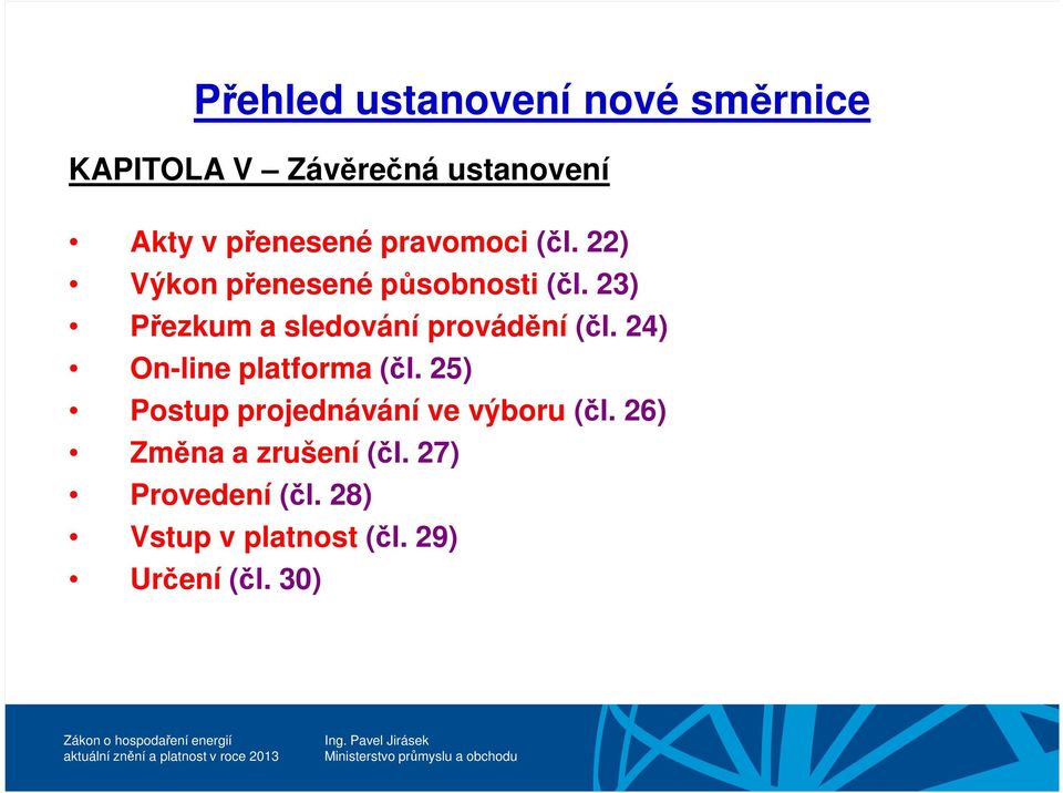 23) Přezkum a sledování provádění (čl. 24) On-line platforma (čl.