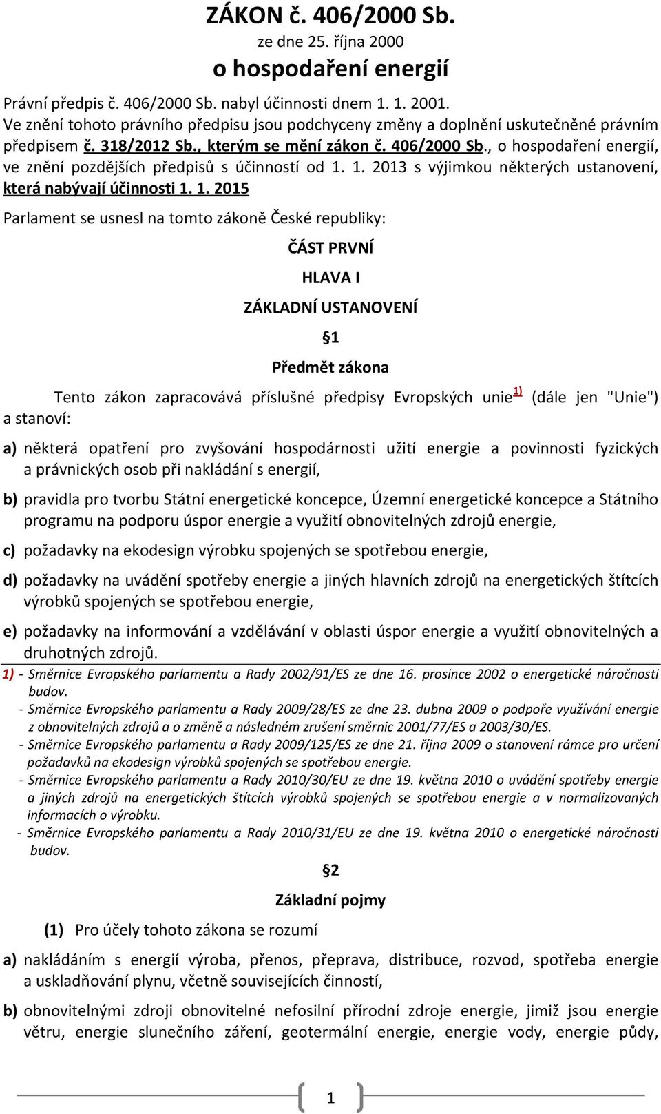 , o hospodaření energií, ve znění pozdějších předpisů s účinností od 1.