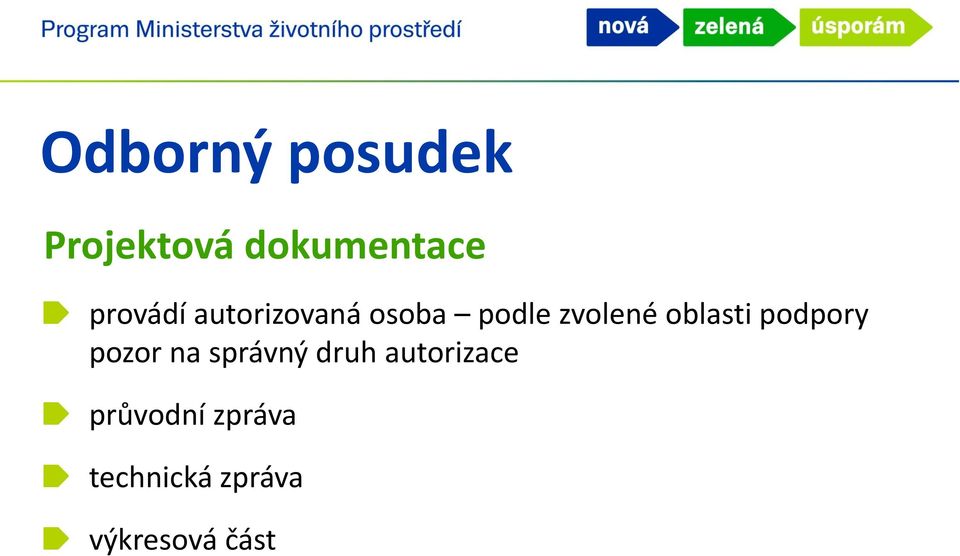 oblasti podpory pozor na správný druh