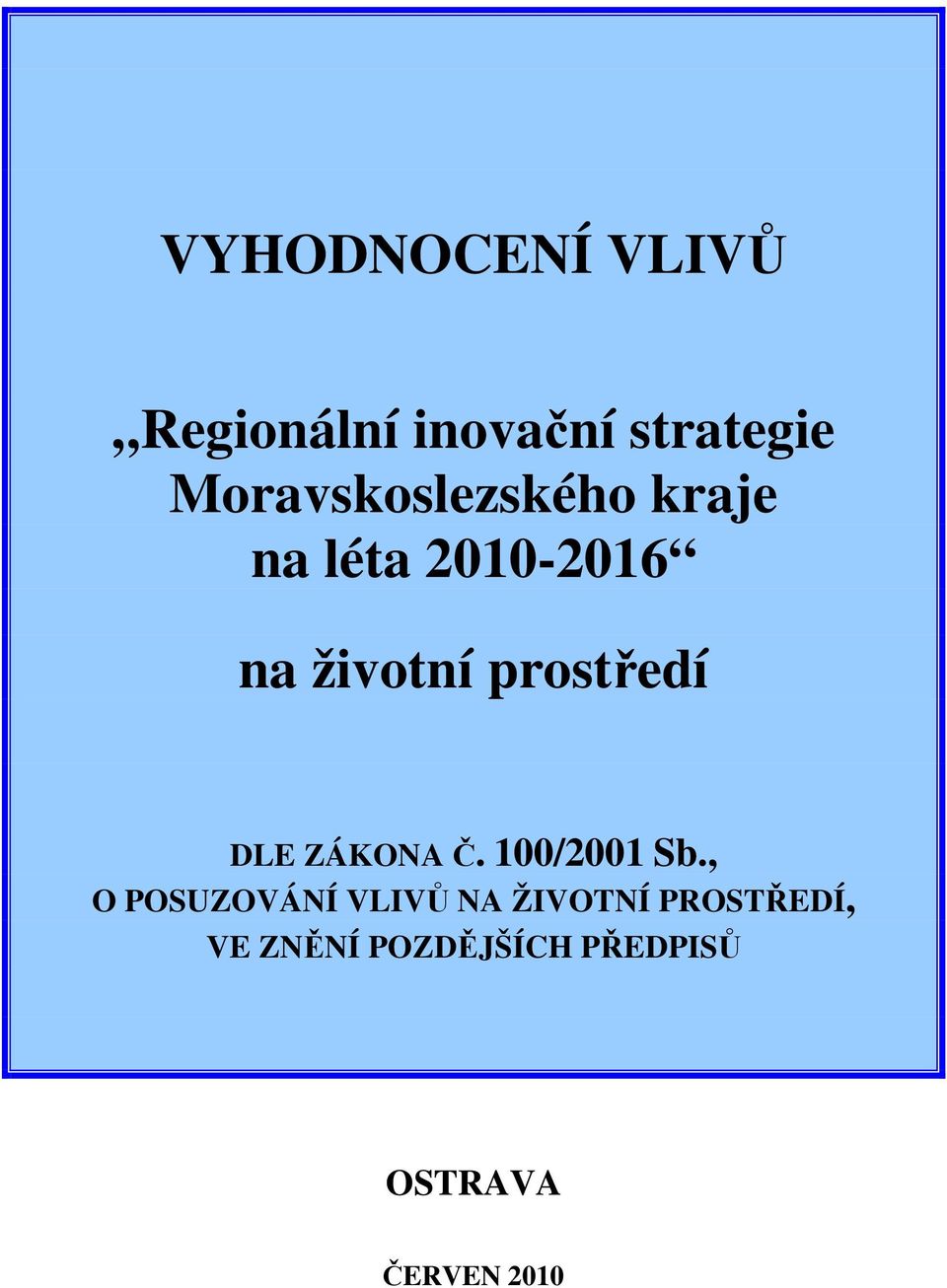 prostředí DLE ZÁKONA Č. 100/2001 Sb.
