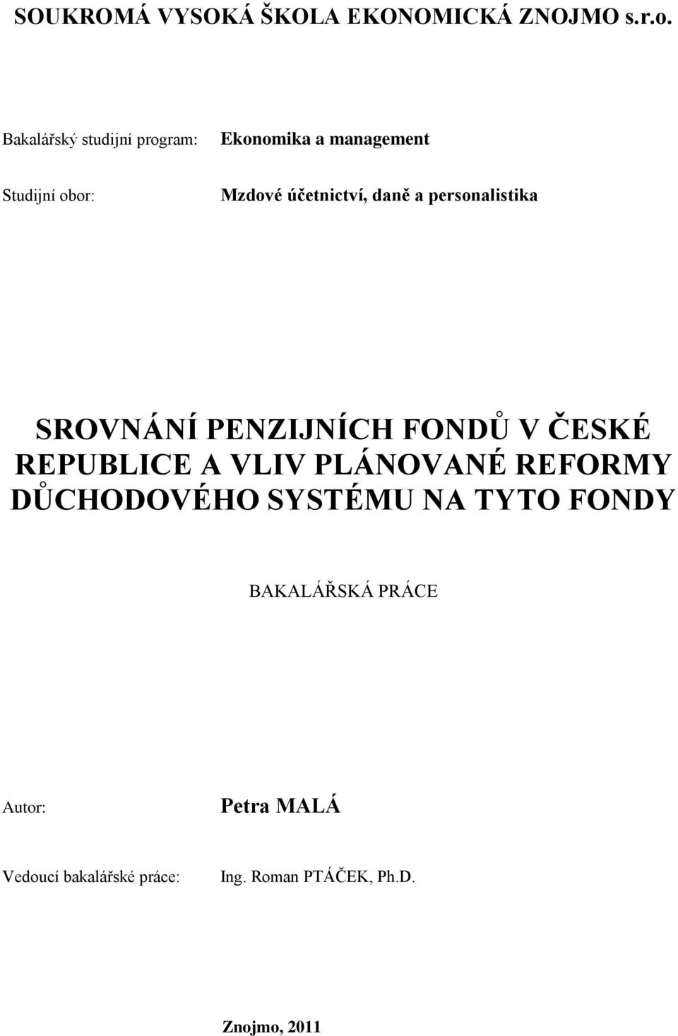 daně a personalistika SROVNÁNÍ PENZIJNÍCH FONDŮ V ČESKÉ REPUBLICE A VLIV PLÁNOVANÉ