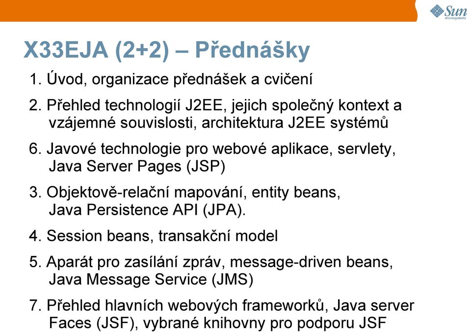 Javové technologie pro webové aplikace, servlety, Java Server Pages (JSP) 3.