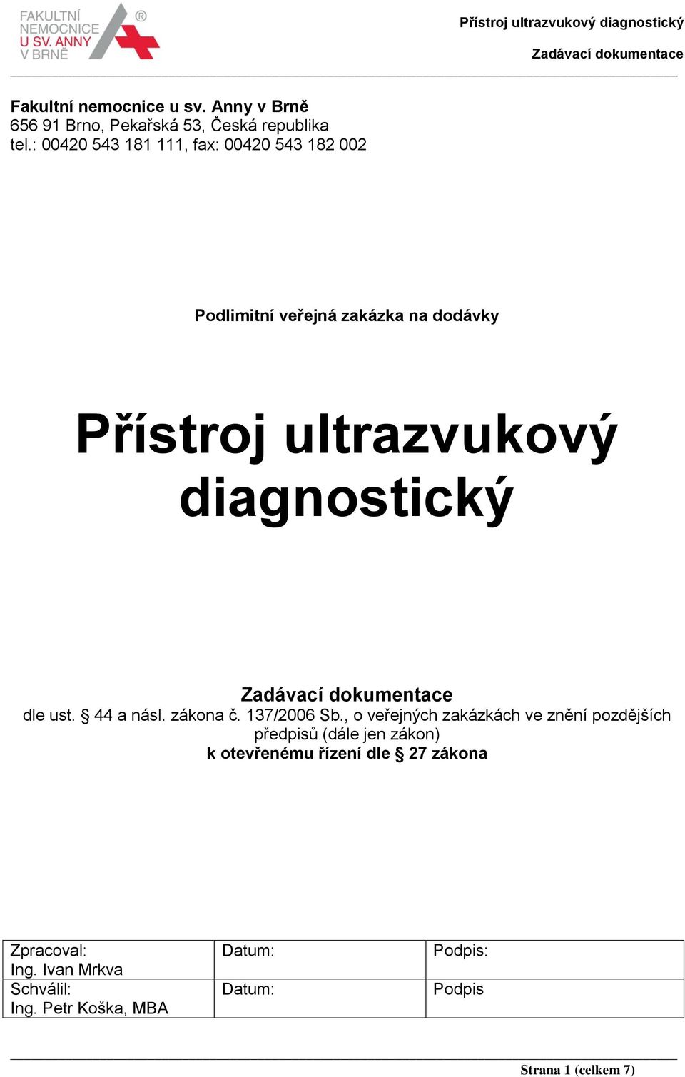diagnostický dle ust. 44 a násl. zákona č. 137/2006 Sb.