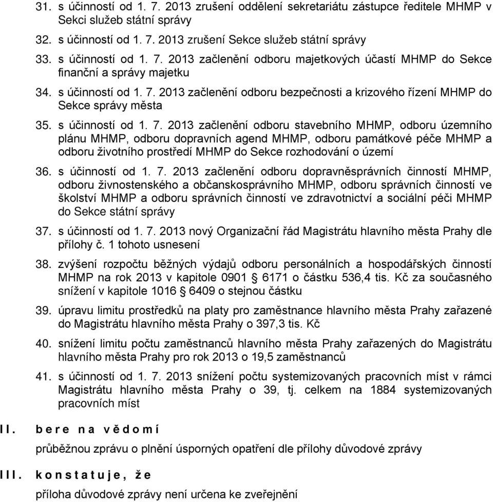 2013 začlenění odboru bezpečnosti a krizového řízení MHMP do Sekce správy města 35.